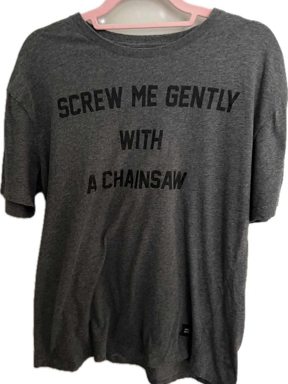 Unisex Drop Dead Gray Graphic Tee - 'Screw Me Gently With A Chainsaw' Size L